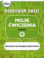 Pewny start. Odkrywam świat. Moje ćwiczenia poz.B - Anna Krasnodębska, Mokrzycka Agn, Bożena Kowalska