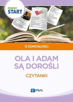 Pewny start Ola i Adam są dorośli. Czytanki - Szostak Barbara