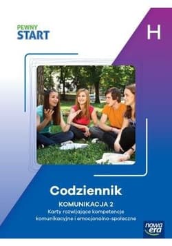 Pewny Start. Poziom H. Codziennik. Komunikacja 2 - Praca zbiorowa
