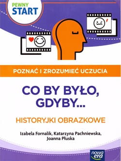Pewny Start. Poznać i zrozumieć uczucia.Co by było - Praca zbiorowa