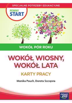 Pewny start Wokół pór roku karty pracy Wokół wiosny, wokół lata - Praca zbiorowa