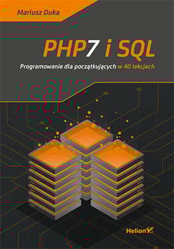 Php7 i sql programowanie dla początkujących w 40 lekcjach - Mariusz Duka