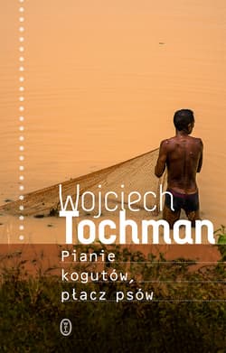 Pianie kogutów, płacz psów - ebook - Wojciech Tochman