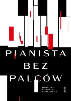 Pianista bez palców - Wojciech Rohatyn Popkiewicz