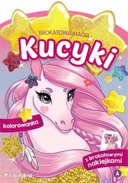 Pianka. Kucyki. Brokatowa magia - Opracowanie Zbiorowe