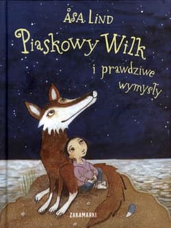 Piaskowy wilk i prawdziwe wymysły - Åsa  Lind