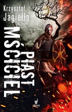 Piast mściciel - Krzysztof Jagiełło