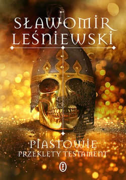 Piastowie. Przeklęty testament - ebook - Sławomir Leśniewski