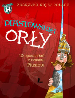 Piastowskie Orły - ebook - Grażyna Bąkiewicz, Szymeczko Kazimierz, Wakuła Paweł