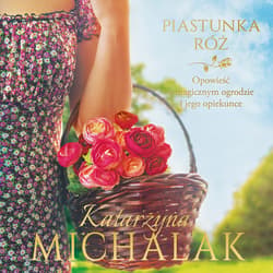 Piastunka róż - audiobook - Katarzyna Michalak