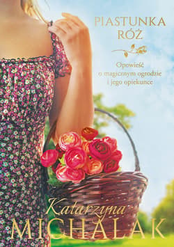 Piastunka róż - ebook - Katarzyna Michalak