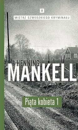 Piąta kobieta. Część. 1 - Henning Mankell