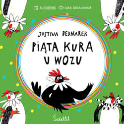 Piąta kura u wozu. Tom 4 - audiobook - Justyna Bednarek