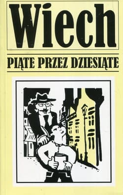 Piąte przez dziesiąte - Wiech Stefan Wiechecki