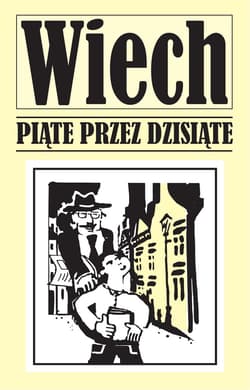 Piąte przez dziesiąte - Wiech Stefan Wiechecki