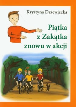 Piątka z Zakątka znowu w akcji - Krystyna Drzewiecka