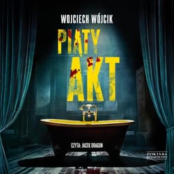 Piąty akt - audiobook - Wojciech Wójcik