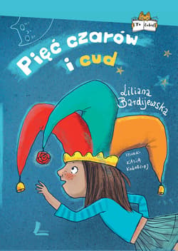 Pięć czarów i cud - ebook - Liliana Badyjewska