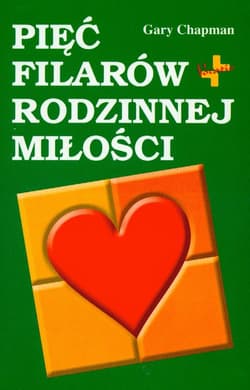 Pięć filarów rodzinnej miłości - Gary Chapman