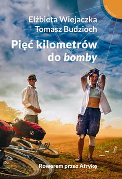 Pięć kilometrów do bomby_plik - ebook - Wiejaczka Elżbieta, Budzioch Tomasz