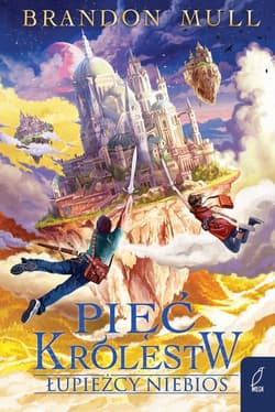 Pięć królestw. Łupieżcy niebios. Tom 1 - Brandon Mull