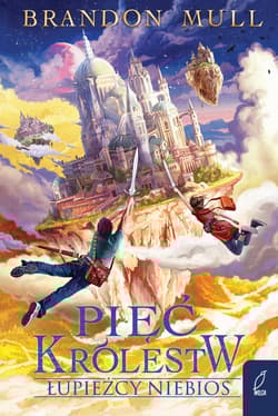 Pięć królestw. Łupieżcy niebios. Tom 1 - Brandon Mull