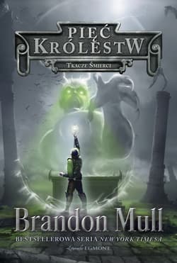 Pięć królestw Tom 4 Tkacze śmierci - Brandon Mull