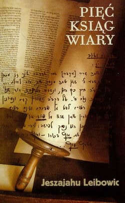 Pięć Ksiąg Wiary - Jeszajahu Leibowic