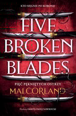 Pięć pękniętych ostrzy. Five Broken Blades. Tom 1 - Bartłomiej Nawrocki