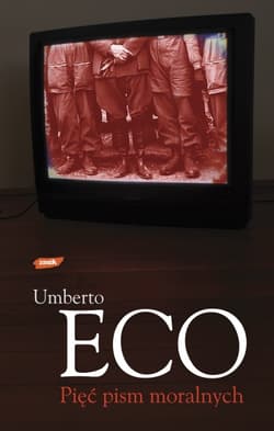 Pięć pism moralnych - Umberto Eco