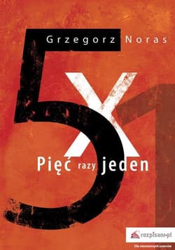 Pięć razy jeden - Grzegorz Noras