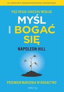 Pięć reguł sukcesu według Myśl i bogać się. Przemień marzenia w bogactwo - audiobook - Napoleon Hill