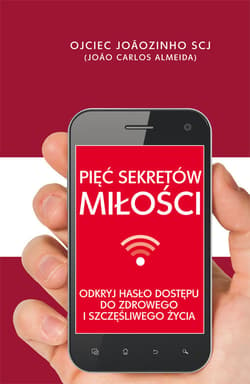 Pięć sekretów miłości Odkryj hasło dostępu do zdrowego i szczęśliwego życia