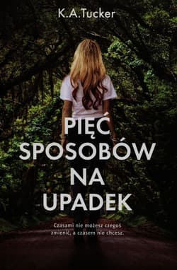 Pięć sposobów na upadek - K.A. Tucker