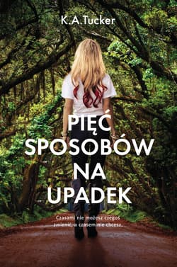 Pięć sposobów na upadek - K.A. Tucker