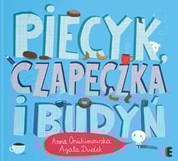 Piecyk, czapeczka i budyń - Anna Onichimowska, Dudek Agata