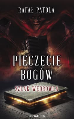 Pieczęcie bogów Szlak wędrowca - Rafał Patola
