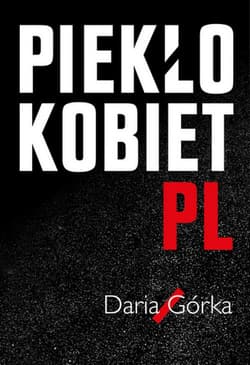 Piekło kobiet - Daria Górka