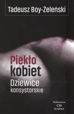 Piekło kobiet Dziewice konsystorskie - Tadeusz Boy-Żeleński