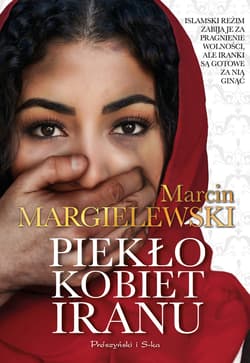 Piekło kobiet Iranu - ebook - Marcin Margielewski