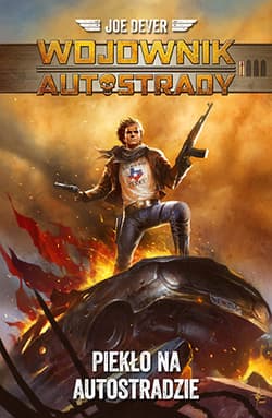 Piekło na autostradzie Wojownik autostrady - Joe Dever