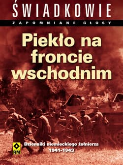 Piekło na froncie wschodnim Dziennik niemieckiego żołnierza 1941-1943. - Alexander Christine, Kunze Mason