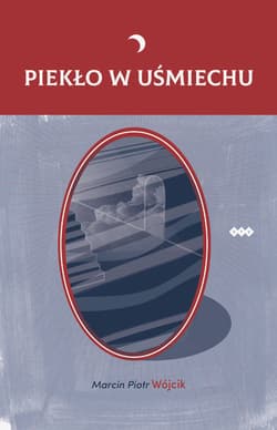 Piekło w uśmiechu - Wójcik Marcin Piotr