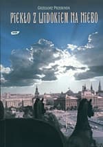 Piekło z widokiem na niebo - Grzegorz Przebinda