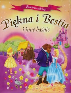 Piękna i Bestia i inne baśnie