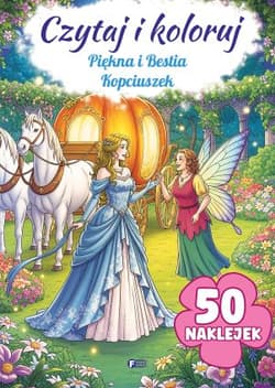 Piękna i Bestia / Kopciuszek. Czytaj i koloruj - Opracowanie Zbiorowe