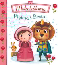 Piękna i Bestia. Mała królewna - Beaumont Emilie, Belineau Nathalie