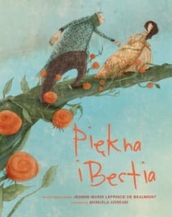 Piękna i Bestia na motywach baśni Jeanne-Marie Leprince de Beaumont - Adreani Manuela ilustr.