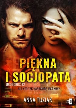 Piękna i socjopata Uroboros Tom 2 - Anna Tuziak