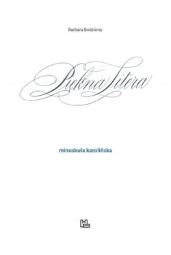 Piękna Litera Minuskuła karolińska - Barbara Bodziony